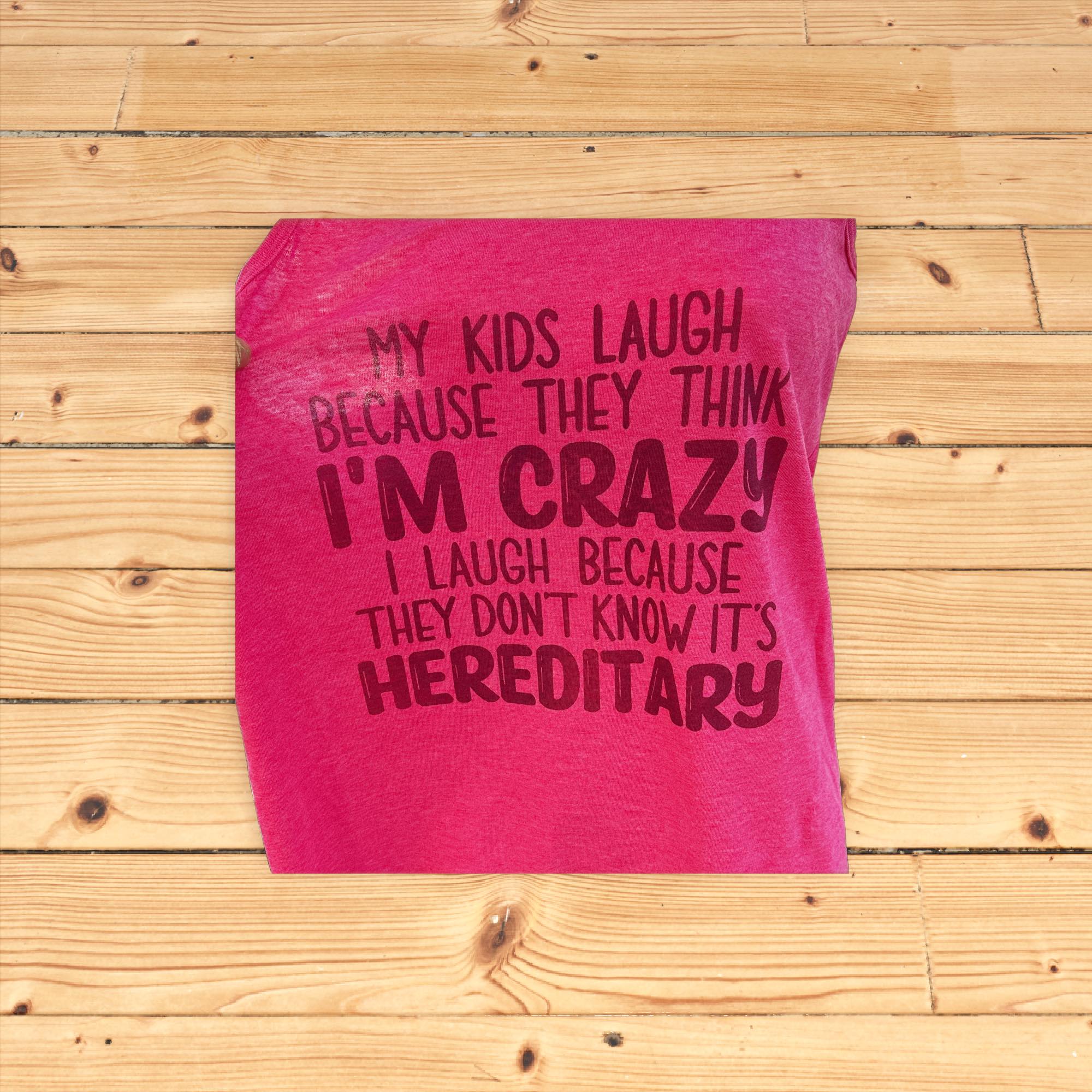 Crazy hereditary shirt